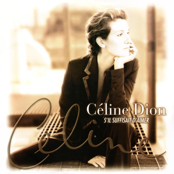 DION, CELINE – DION, CELINE – S'IL SUFFISAIT D'AIMER
