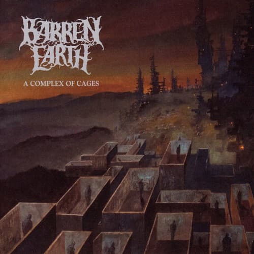 BARREN EARTH – BARREN EARTH – A COMPLEX OF CAGES