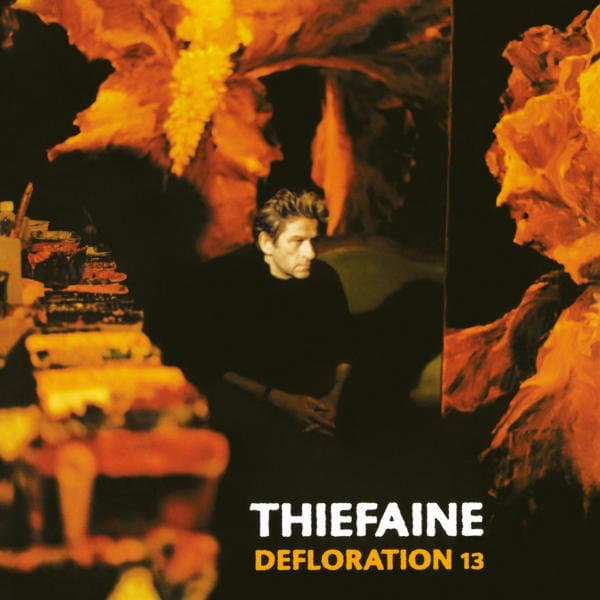 THIEFAINE, HUBERT-FELIX – DEFLORATION 13