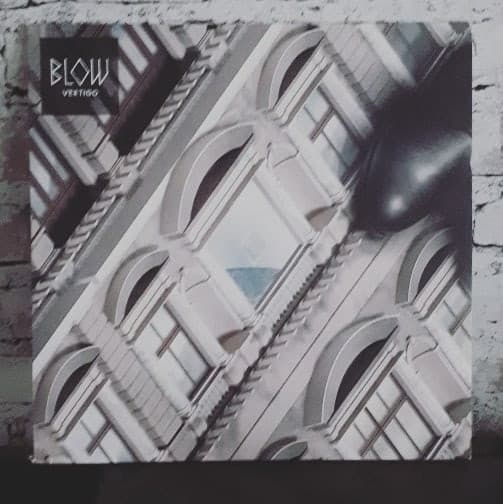BLOW – BLOW – VERTIGO