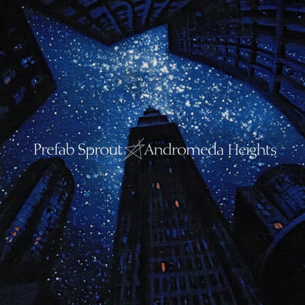 PREFAB SPROUT – PREFAB SPROUT – ANDROMEDA HEIGHTS