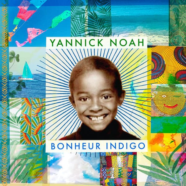 NOAH, YANNICK – BONHEUR INDIGO