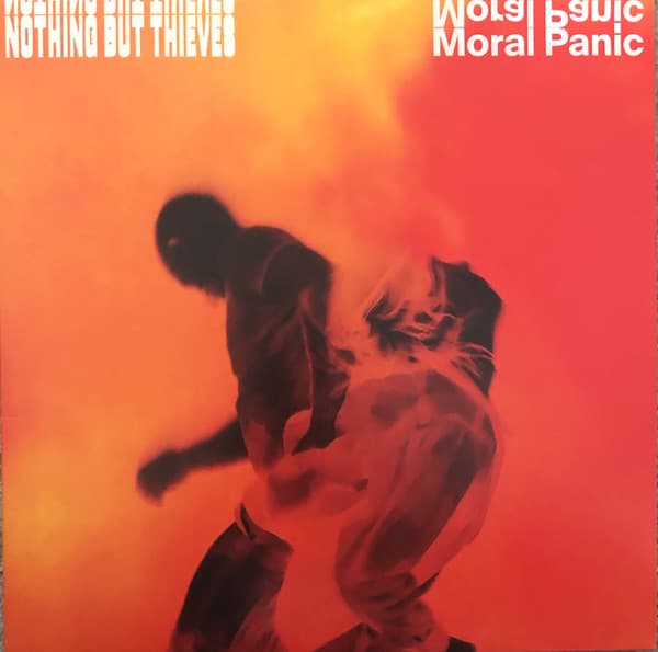 NOTHING BUT THIEVES – NOTHING BUT THIEVES – MORAL PANIC
