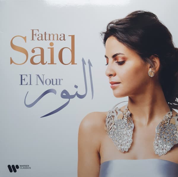 EL NOUR (ARIAS INSPIRED BY TRAD ARABIC MUSIC – EL NOUR (ARIAS INSPIRED BY TRAD ARABIC MUSIC – FATMA SAID