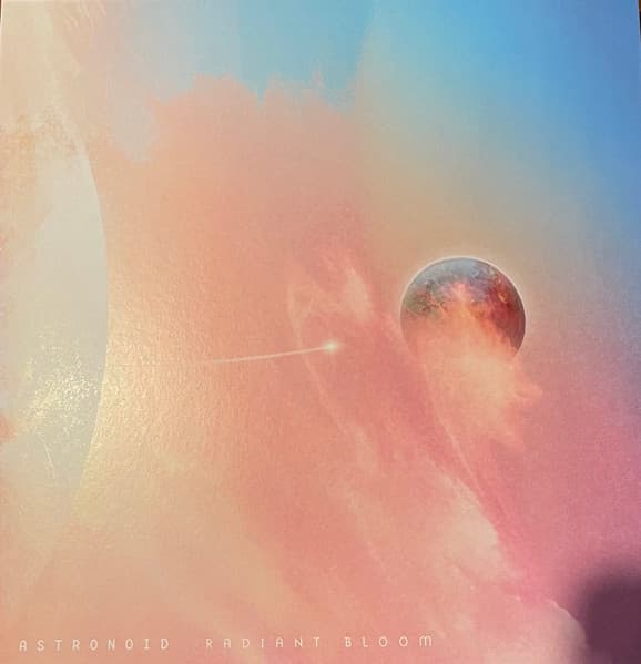 ASTRONOID – ASTRONOID – RADIANT BLOOM