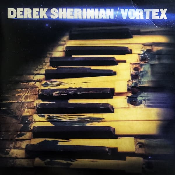 SHERINIAN, DEREK – SHERINIAN, DEREK – VORTEX