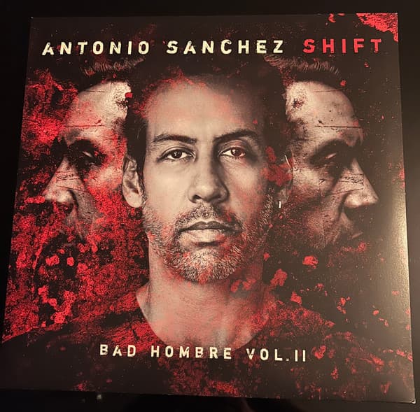SANCHEZ,ANTONIO – SANCHEZ,ANTONIO – SHIFT (BAD HOMBRE VOL.II) 180 GR 12"