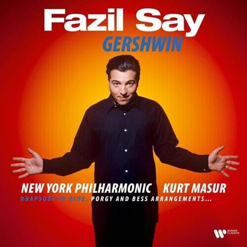 GERSHWIN: RHAPSODY IN BLUE, PORGY AND BESS – GERSHWIN: RHAPSODY IN BLUE, PORGY AND BESS – FAZIL SAY, KURT MASUR