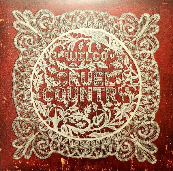 WILCO – WILCO – CRUEL COUNTRY