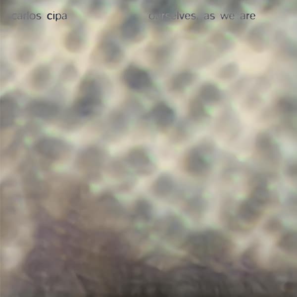 OURSELVES, AS WE ARE (140 GR 12") – OURSELVES, AS WE ARE (140 GR 12") – CARLOS,CIPA
