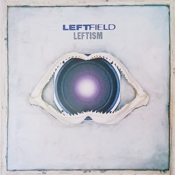 LEFTFIELD – LEFTFIELD – LEFTISM