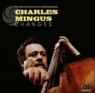 MINGUS,CHARLES – MINGUS,CHARLES – CHANGES: THE COMP.1970S ATLANTIC (180 GR 12"-LTD.)