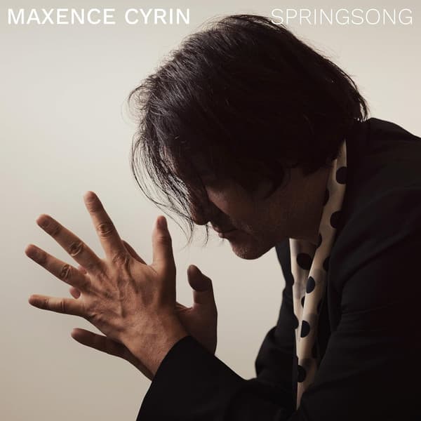 SPRINGSONG – SPRINGSONG – MAXENCE CYRIN