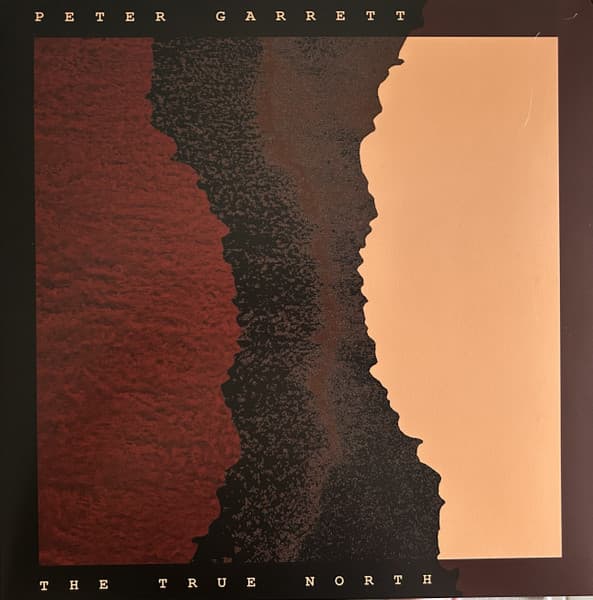 GARRETT, PETER – GARRETT, PETER – TRUE NORTH