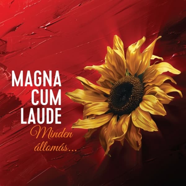 MAGNA CUM LAUDE – MAGNA CUM LAUDE – MINDEN ÁLLOMÁS