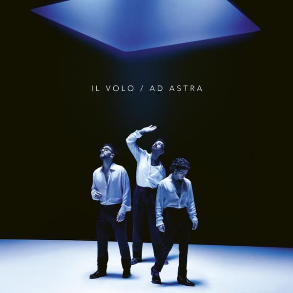 IL VOLO – IL VOLO – AD ASTRA