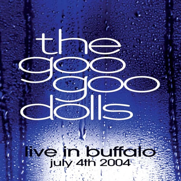 GOO GOO DOLLS – GOO GOO DOLLS – LIVE IN BUFFALO 4TH JULY 2004(140GR 12" CLEAR-LTD)