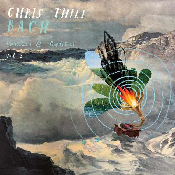 BACH: SONATAS & PARTITAS, VOL. 2 – BACH: SONATAS & PARTITAS, VOL. 2 – CHRIS THILE