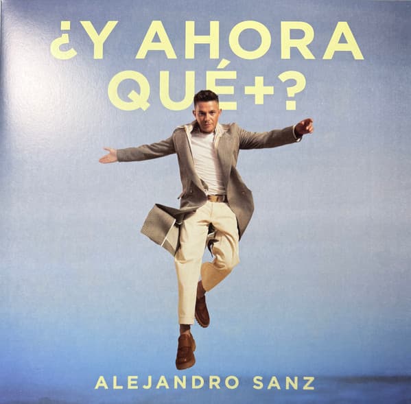 SANZ, ALEJANDRO – ?Y AHORA QUE +?