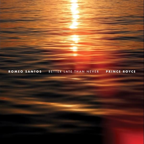 SANTOS, ROMEO & PRINCE... – SANTOS, ROMEO & PRINCE... – BETTER LATE THAN NEVER