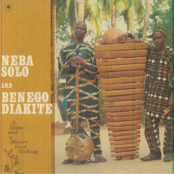 NEBA SOLO & BENEGO DIAKITÉ – NEBA SOLO & BENEGO DIAKITÉ – A DJINN AND A HUNTER WENT WALK (140 GR 12")