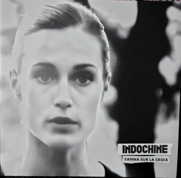 INDOCHINE – INDOCHINE – SANNA SUR LA CROIX