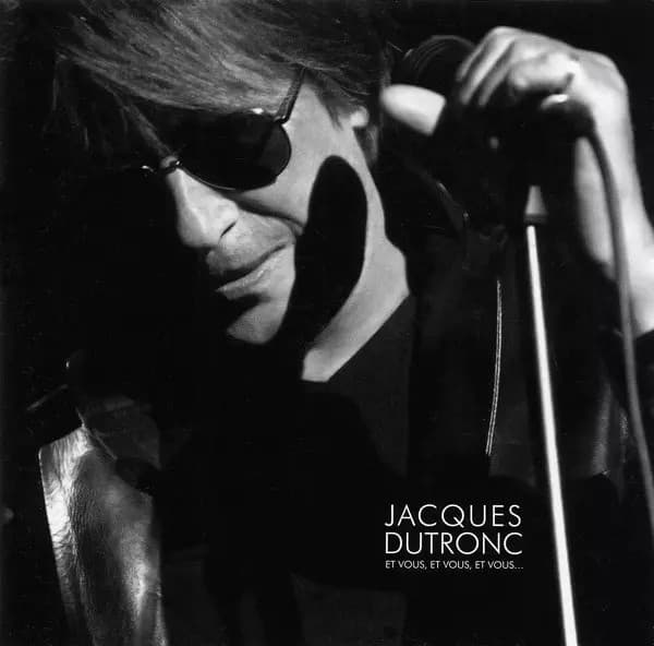 DUTRONC, JACQUES – DUTRONC, JACQUES – ET VOUS, ET VOUS, ET VOUS