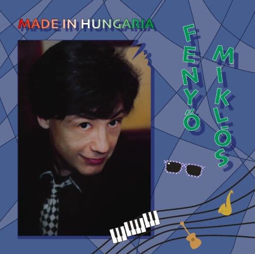 FENYŐ MIKLÓS – FENYŐ MIKLÓS – MADE IN HUNGARIA
