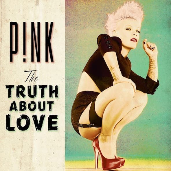 P!NK – P!NK – TRUTH ABOUT LOVE