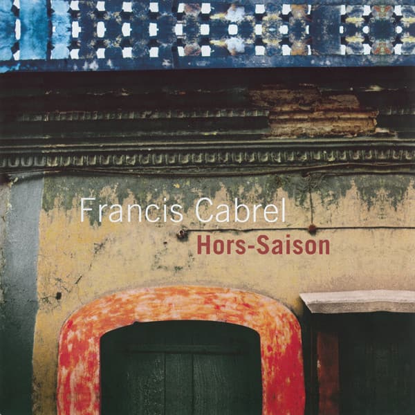 CABREL, FRANCIS – HORS SAISON