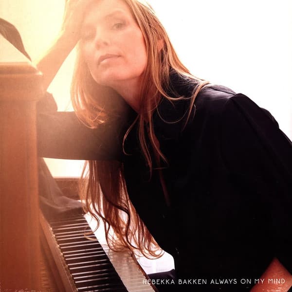 BAKKEN, REBEKKA – BAKKEN, REBEKKA – ALWAYS ON MY MIND