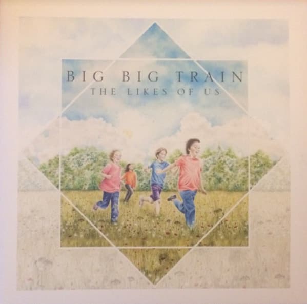 BIG BIG TRAIN – BIG BIG TRAIN – LIKES OF US