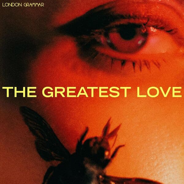 LONDON GRAMMAR – LONDON GRAMMAR – GREATEST LOVE