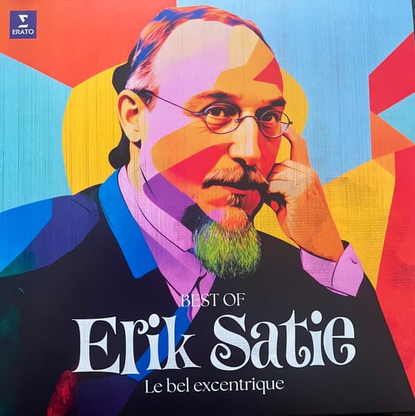 ERIK SATIE - LE BEL EXCENTRIQUE – ERIK SATIE - LE BEL EXCENTRIQUE – VARIOUS ARTISTS