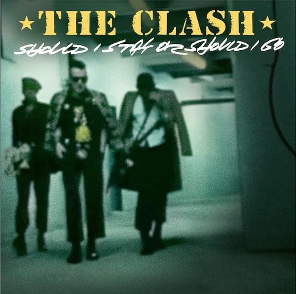 CLASH – CLASH – 7-SHOULD I STAY OR SHO...